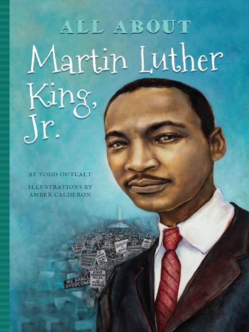 Title details for All About Martin Luther King, Jr. by Todd Outcalt - Available